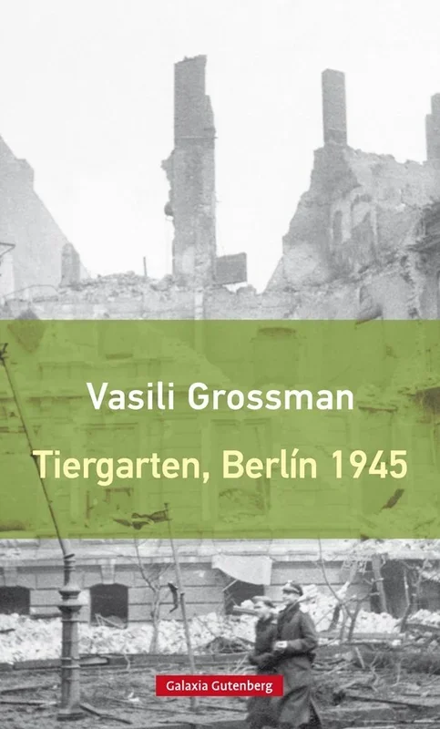 Tiergarten, Berlín 1945 - Crónica Histórica de la Caída del Reich